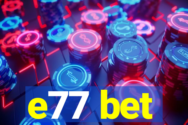 e77 bet